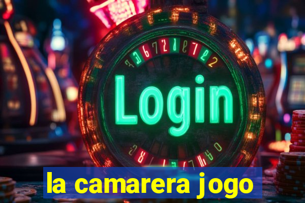 la camarera jogo